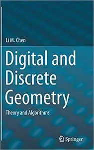 Digital and Discrete Geometry: Theory and Algorithms