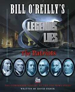 Bill O'Reilly's Legends and Lies: The Patriots: The Patriots (Repost)