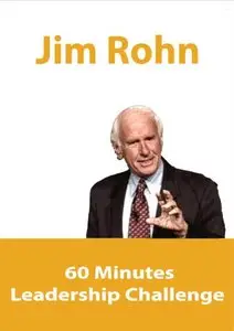 Jim Rohn - The 60 Minutes Leadership Challenge