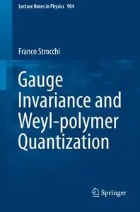 Gauge Invariance and Weyl-polymer Quantization