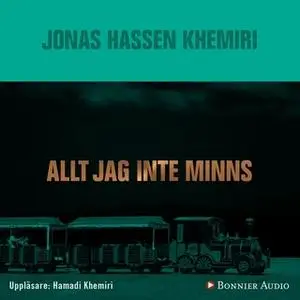 «Allt jag inte minns» by Jonas Hassen Khemiri