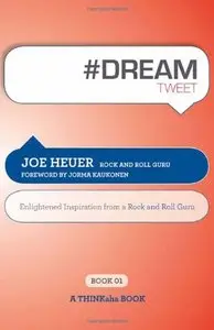 #DREAMtweet Book01: Enlightened Inspiration from a Rock and Roll Guru (repost)