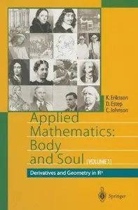 Applied Mathematics: Body and Soul, Volume 1: Derivatives and Geometry in IR3 (Repost)