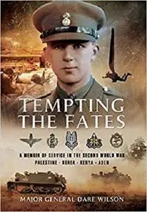 Tempting the Fates: A Memoir of Service in the Second World War [Repost]