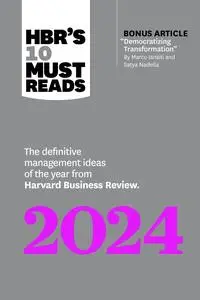 HBR's 10 Must Reads 2024: The Definitive Management Ideas of the Year from Harvard Business Review (HBR's 10 Must Reads)