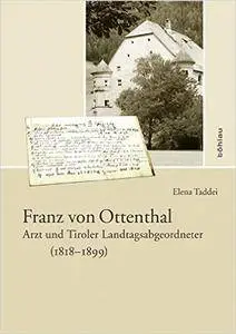 Franz von Ottenthal (1818-1899): Arzt und Tiroler Landtagsabgeordneter