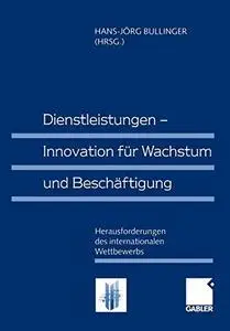 Dienstleistungen — Innovation für Wachstum und Beschäftigung: Herausforderungen des internationalen Wettbewerbs