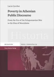 Poverty in Athenian Public Discourse: From the Eve of the Peloponnesian War to the Rise of Macedonia