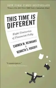 This Time Is Different: Eight Centuries of Financial Folly (repost)