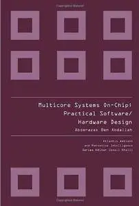 Multicore Systems On-Chip: Practical Software/Hardware Design