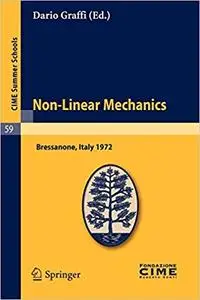 Non-Linear Mechanics: Lectures given at a Summer School of the Centro Internazionale Matematico Estivo (C.I.M.E.) held i