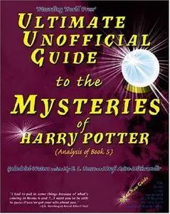 Ultimate Unofficial Guide to the Mysteries of Harry Potter: Analysis of Book 5
