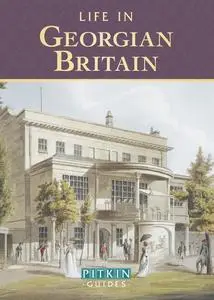 «Life in Georgian Britain» by Michael St John Parker