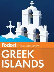 Fodor's Greek Islands, 2nd Edition (Full-color Travel Guide) (repost)