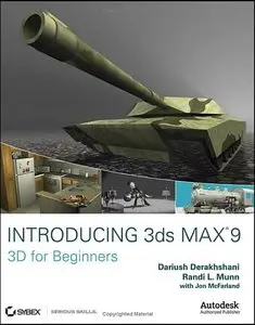 Introducing 3ds Max 9: 3D for Beginners by Randi L. Derakhshani [Repost] 