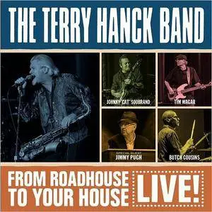 The Terry Hanck Band - From Roadhouse To Your House (Live) (2016)