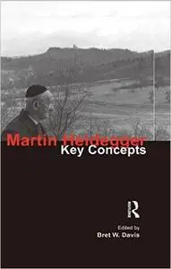 Martin Heidegger: Key Concepts (Repost)