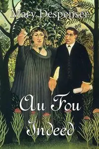 «Au Fou Indeed» by Mary Despenser