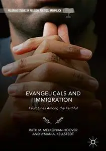 Evangelicals and Immigration: Fault Lines Among the Faithful (Repost)