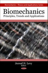 Biomechanics: Principles, Trends and Applications