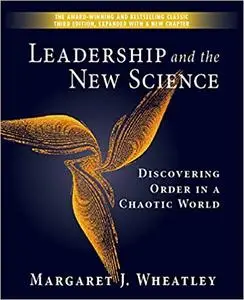 Leadership and the New Science: Discovering Order in a Chaotic World Ed 3