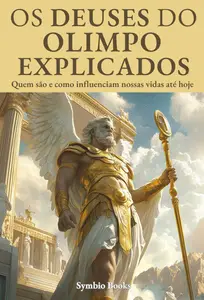 Os Deuses do Olimpo Explicados - Descomplicando a Mitologia Grega (Portuguese Edition)