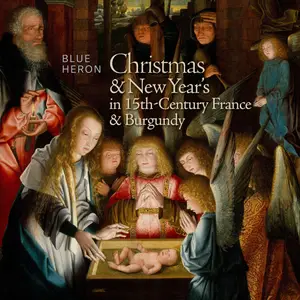 Blue Heron - Christmas & New Year’s in 15th-Century France & Burgundy (2024) [Official Digital Download 24/96]