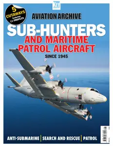 Aviation Archive - Issue 78 - Sub-Hunters and Maritime Patrol Aircraft since 1945 - February 2025