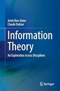 Information Theory: An Exploration Across Disciplines