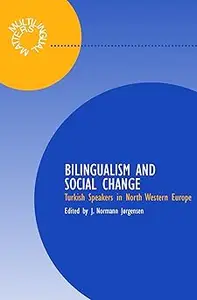 Bilingualism and Social Relations: Turkish Speakers in North West Europe