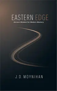 Eastern Edge: Ancient Wisdom for Modern Mastery