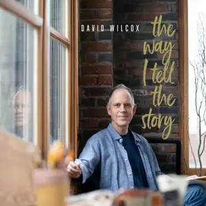 David Wilcox - The Way I Tell the Story (2025) [Official Digital Download 24/96]