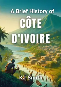 A Brief History of Côte d'Ivoire