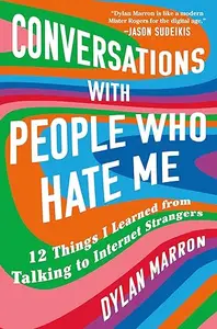 Conversations with People Who Hate Me: 12 Things I Learned from Talking to Internet Strangers (Repost)