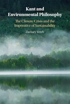 Kant and Environmental Philosophy: The Climate Crisis and the Imperative of Sustainability