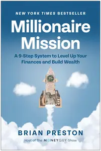 Millionaire Mission: A 9-Step System to Level Up Your Finances and Build Wealth