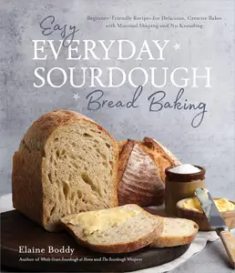 Easy Everyday Sourdough Bread Baking [Repost]