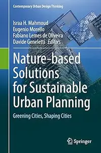 Nature-based Solutions for Sustainable Urban Planning: Greening Cities, Shaping Cities