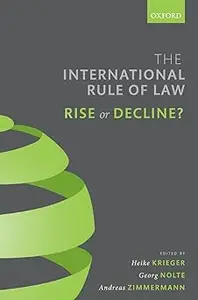 The International Rule of Law: Rise or Decline?