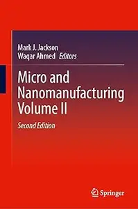 Micro and Nanomanufacturing Volume II