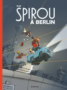 Une Aventure De Spirou Et Fantasio - Tome 16 - Spirou à Berlin