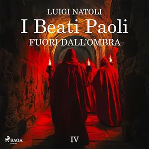 «I Beati Paoli IV - Fuori dall'ombra? I Beati Paoli 4» by Luigi Natoli