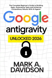 Google Antigravity Unlocked 2026