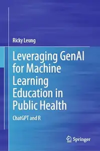 Leveraging GenAI for Machine Learning Education in Public Health: ChatGPT and R