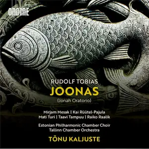 Tõnu Kaljuste, Tallinn Chamber Orchestra - Rudolf Tobias: Joonas (Jonah) (2025)