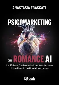 Psicomarketing del romance AI - Anastasia Frascati