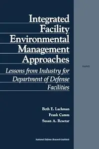 Integrated Facility Environmental Management Approaches: Lessons from Industry for Department of Defense Facilities