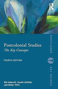 Postcolonial Studies: The Key Concepts  Ed 4