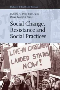 Social Change, Resistance and Social Practices (Studies in Critical Social Sciences, 19)