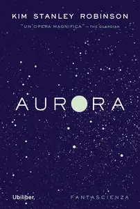 Kim Stanley Robinson - Aurora